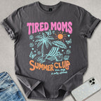 Tired Moms Summer Club T-shirt
