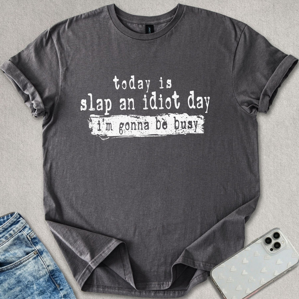Slap An Idiot T-shirt