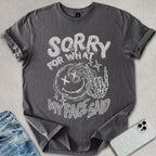Sorry My Face T-shirt