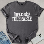 Barely Tolerable T-shirt
