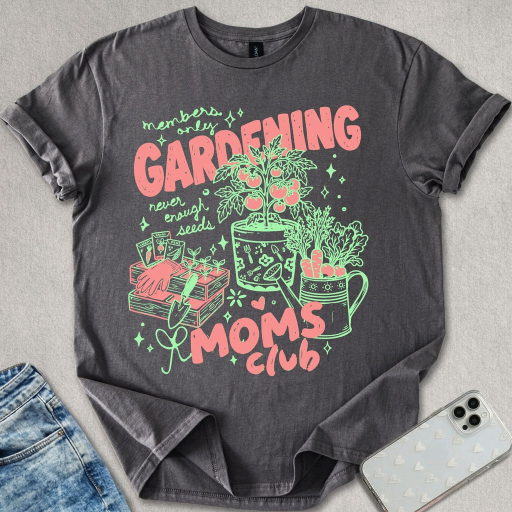 Gardening Moms Club T-shirt