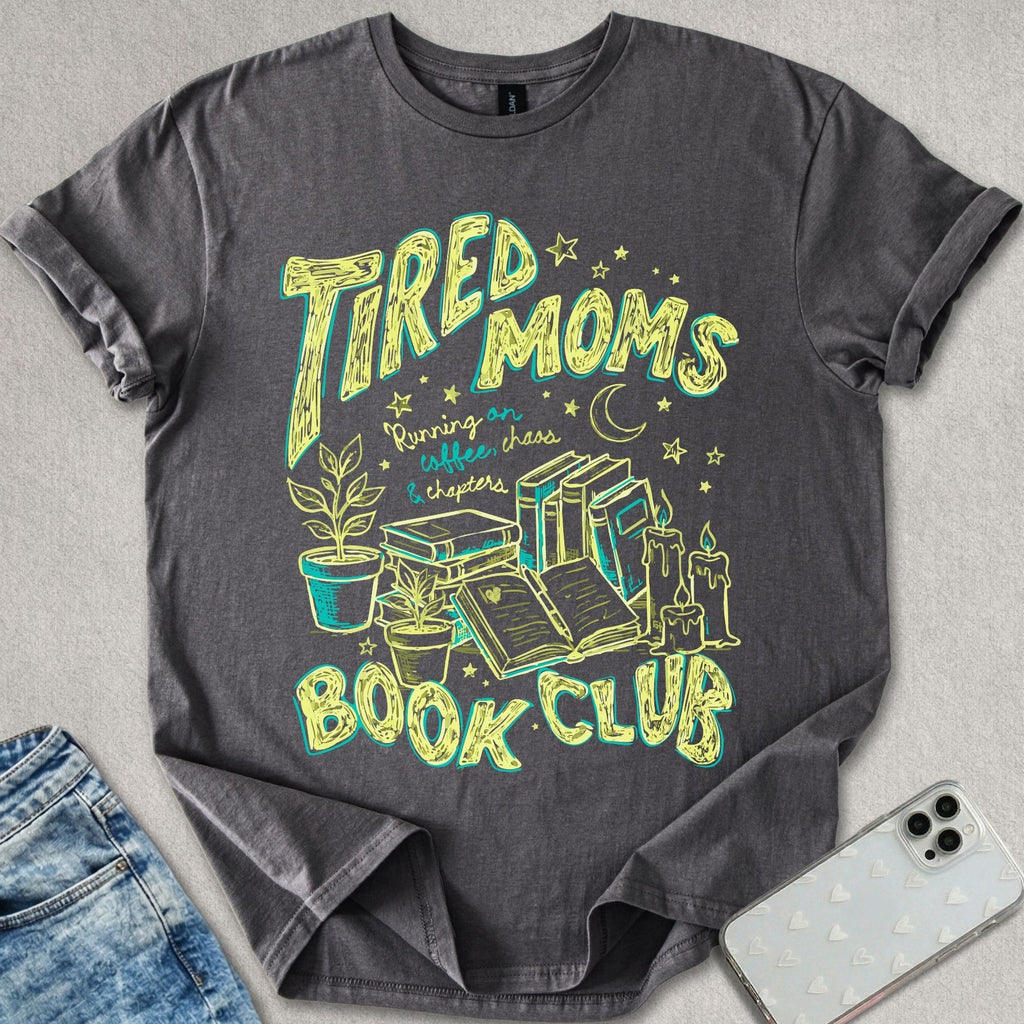 Tired Moms Club T-shirt