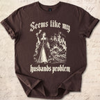 Husbands Problem T-shirt